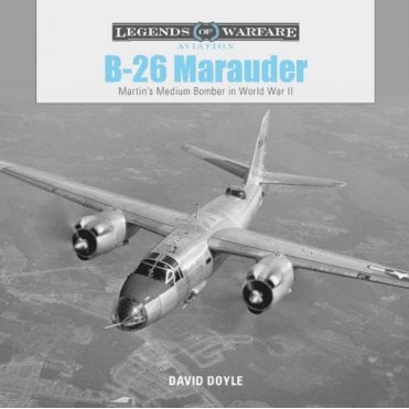 Legends of Warfare: B26 Marauder Martinas Medium Bomber in World War II