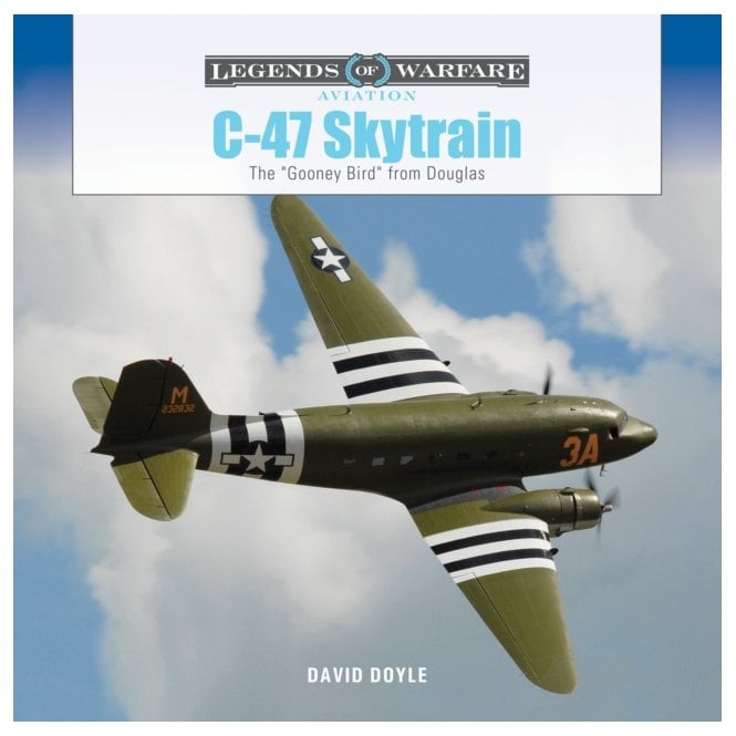 Legends of Warfare: C-47 Skytrain - The Gooney Bird from Douglas