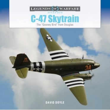 Legends of Warfare: C-47 Skytrain - The Gooney Bird from Douglas