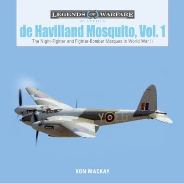 Legends of Warfare: De Havilland Mosquito Vol.1: Night-Fighter & Bomber Marques in WWII