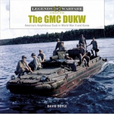 Legends of Warfare: GMC DUKW - America's Amphibious Duck in World War II and Korea