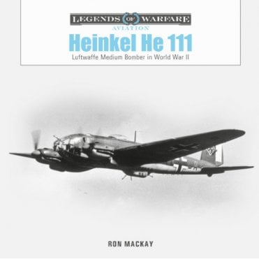 Legends of Warfare: Heinkel He 111: Luftwaffe Medium Bomber in World War II