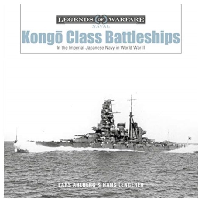 Legends of Warfare: Kongo Class Battleship - IJN in World War II 