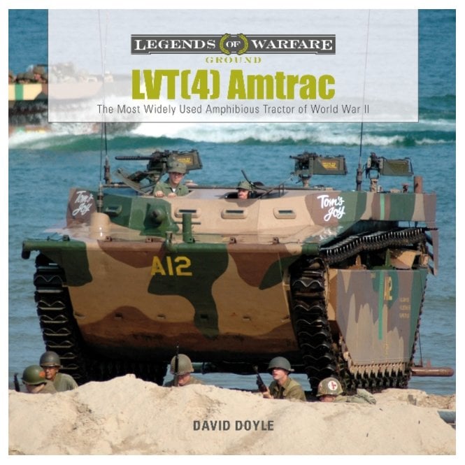 Legends of Warfare: LVT(4) Amtrac - The Most Widely Used Amphibious Tractor of World War II