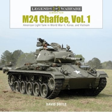 Legends of Warfare: M24 Chaffee Vol 1 - American Light Tank in WWII, Korea & Vietnam