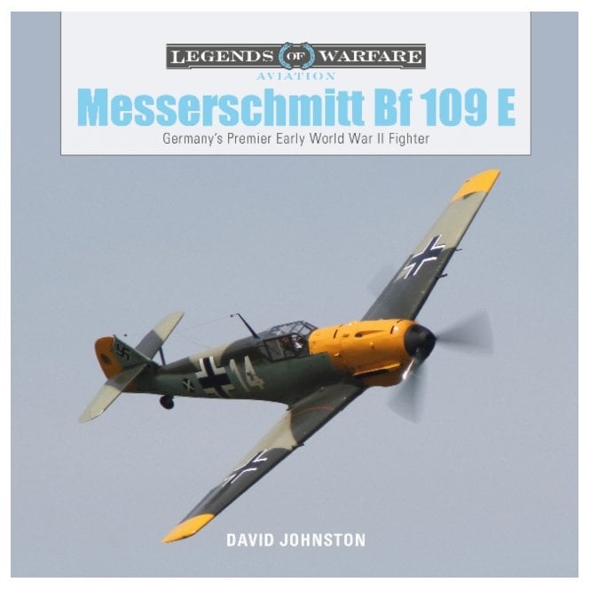 Legends of Warfare: Messerschmitt Bf109E - Germany's Premier Early World War II Fighter