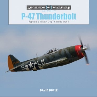 Legends of Warfare: P-47 Thunderbolt - Republic's Mighty Jug in WWII