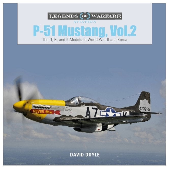 Legends of Warfare: P-51 Mustang Vol.2 The D,H&K Models in World War II and Korea