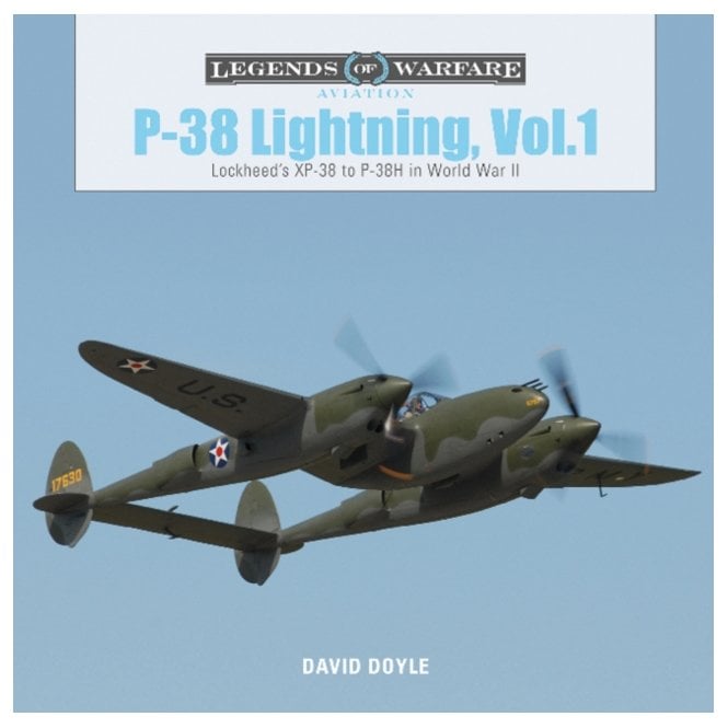 Legends of Warfare: P38 Lightning Vol.1 Lockheed's XP-38 to P-38H in WWII