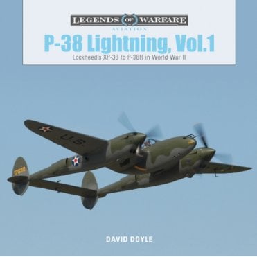 Legends of Warfare: P38 Lightning Vol.1 Lockheed's XP-38 to P-38H in WWII
