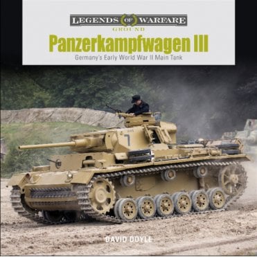 Legends of Warfare: Panzerkampfwagen III Germany's Early WWII Main Tank
