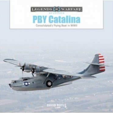 Legends of Warfare: PBY Catalina - Consolidated's Flying Boat in WWII