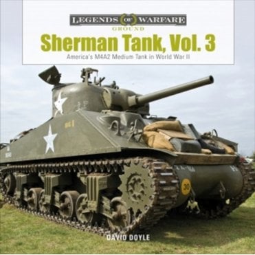 Legends of Warfare: Sherman Tank Vol.3 America's M4A2 Medium Tank in WW II