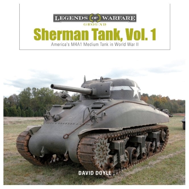 Legends of Warfare: Sherman Tank Vol1: America's M4A1 Medium Tank in World War II