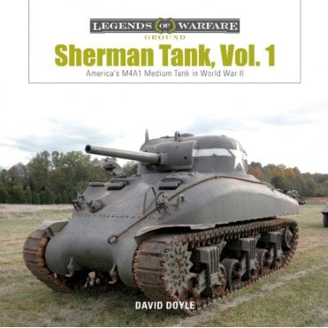 Legends of Warfare: Sherman Tank Vol1: America's M4A1 Medium Tank in World War II