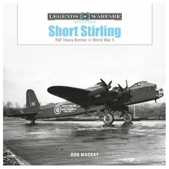 Legends of Warfare: Short Stirling - RAF Heavy Bomber in WWII