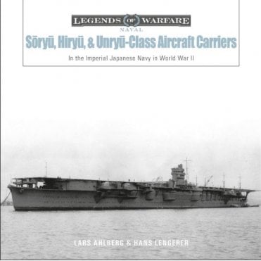 Legends of Warfare: Soryu, Hiryu & Unryu Class Aircraft Carriers in IJN in World War II  