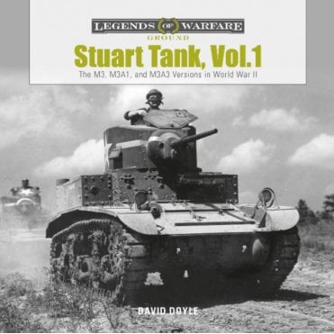 Legends of Warfare: Stuart Tank Vol 1: The M3 M3A1 and M3A3 Versions in World War II