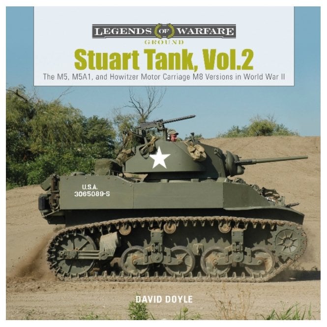 Legends of Warfare: Stuart Tank Vol 2 - The M5, M5A1, and Howitzer Motor Carriage M8 Versions in World War II