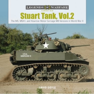 Legends of Warfare: Stuart Tank Vol 2 - The M5, M5A1, and Howitzer Motor Carriage M8 Versions in World War II
