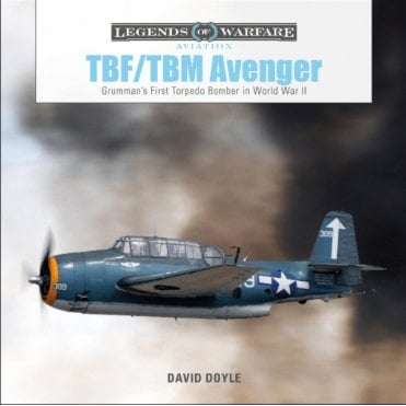 Legends of Warfare: TBF/TBM Avenger: Grumman's First Torpedo Bomber in World War II
