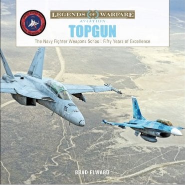 Legends of Warfare: TOPGUN - The US Navy Fighter Weapons School - Fifty Years of Excellence