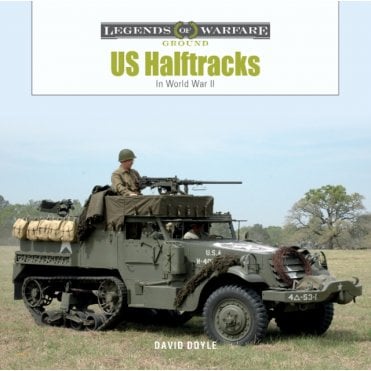 Legends of Warfare: US Half-Tracks in World War II