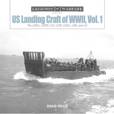 Legends of Warfare: US Landing Craft of World War II Vol 1 - The LCP(L), (R), LCV, LCVP, LCS(L), LCM and LCI