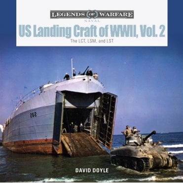 Legends of Warfare: US Landing Craft of World War II Vol.2 - The LCT, LSM, LCS(L)(3) and LST
