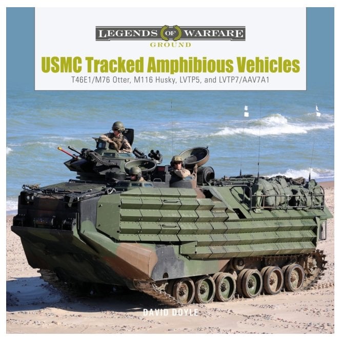 Legends of Warfare: USMC Tracked Amphibious Vehicles - T46E1/M76 Otter, M116 Husky, LVTP5, LVTP7/AAV7A1