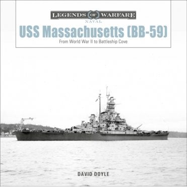 Legends of Warfare: USS Massachusetts (BB-59) from WWII to Battleship Cove 