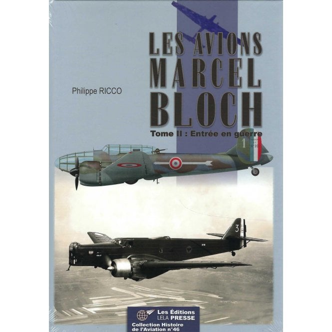 Les Avions Marcel Bloch Tome.2: Entree en Guerre