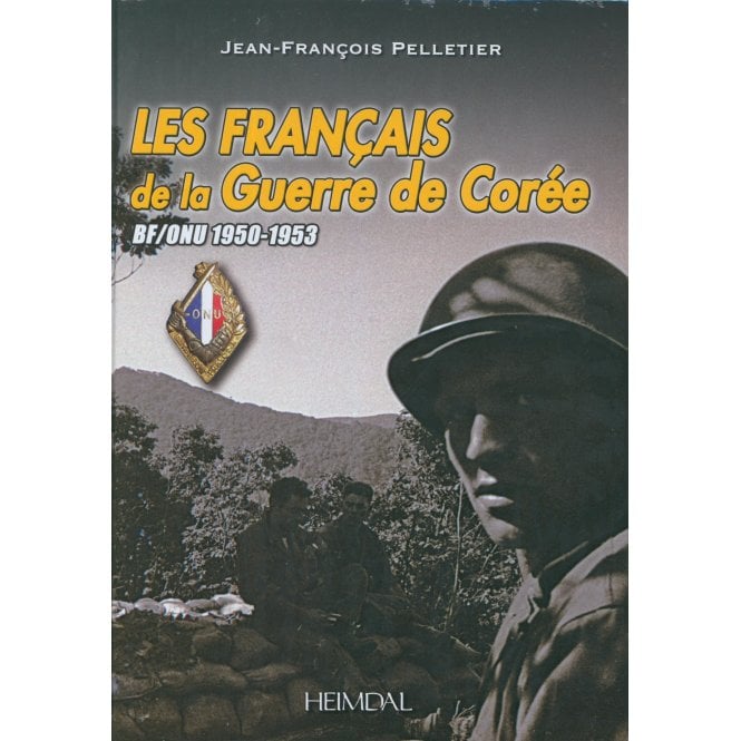 Les Francais de la Guerre de Coree BF/ONU 1950-53