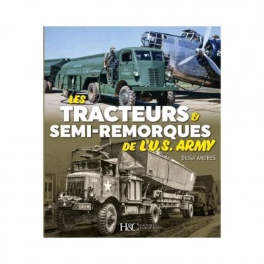 Les Tracteurs & Semi-Remorques de l'US Army