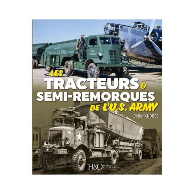 Les Tracteurs & Semi-Remorques de l'US Army