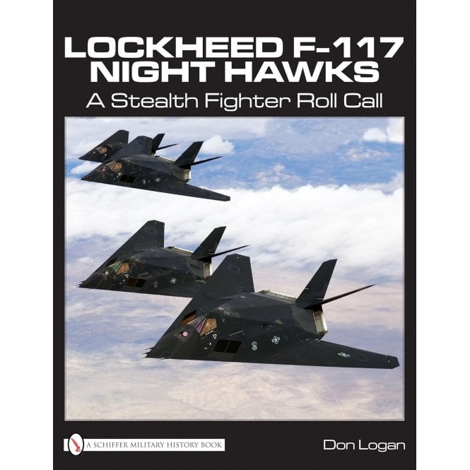 Lockheed F-117 Night Hawks A Stealth Fighter Roll Call