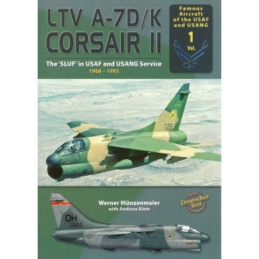 LTV A-7D/K Corsair II: SLUF in USAF - USANG Service 1968-93