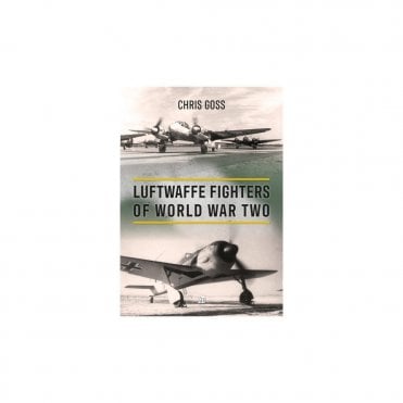 Luftwaffe Fighters of World War Two