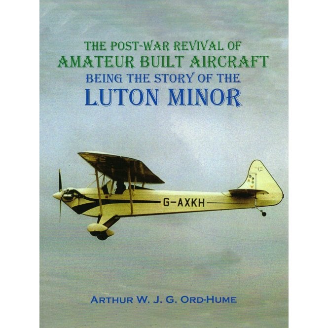 Luton Minor: The Post-War Revival of Amateur Built Aircraft