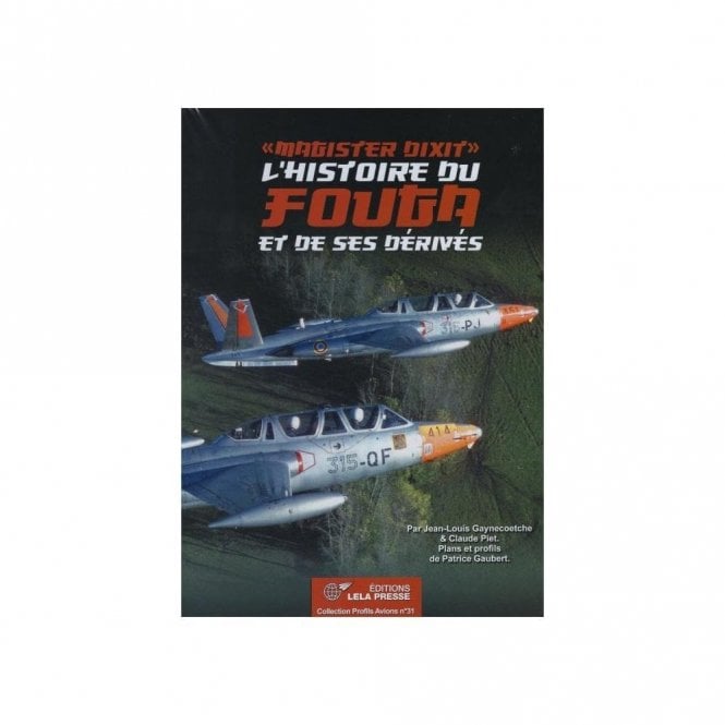 Magister dixit - L Histoire du Fouga et de Ses Derives.