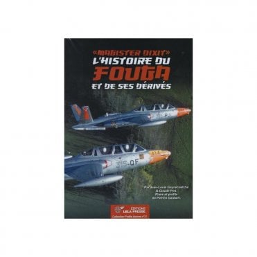Magister dixit - L Histoire du Fouga et de Ses Derives.