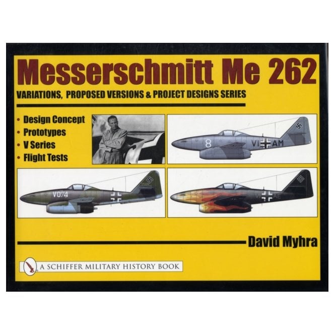 Messerschmitt Me-262 Variations, Proposed Versions & Project Designs Series. Design Concept, Prototypes, V Series, Flight Tests.