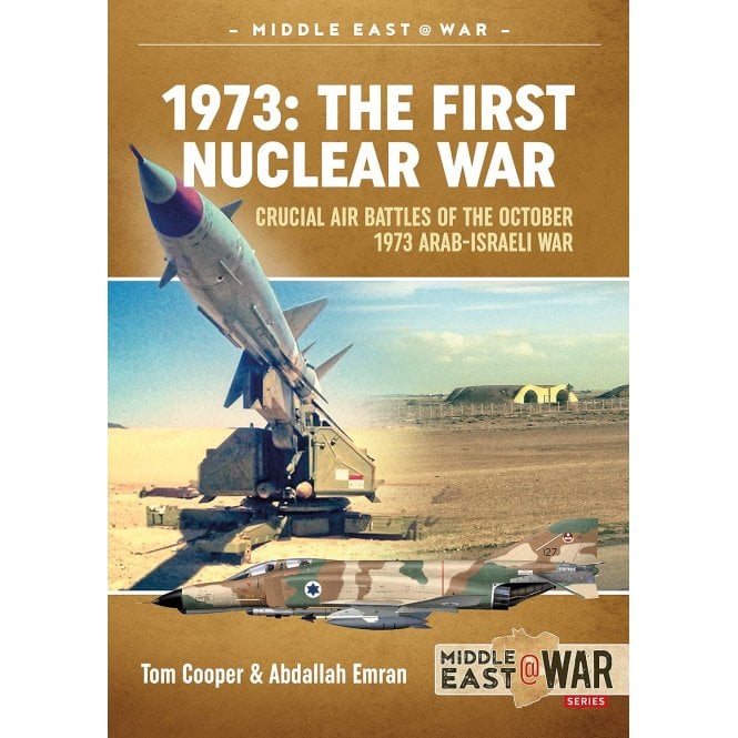 Middle East@War 19 1973 The First Nuclear War, Crucial Air Battles of the October Arab-Israeli War