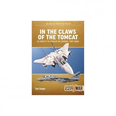 Middle East@War 29: In the Claws of the Tomcat - Us Navy F-14 Tomcat in Combat 1987-2000