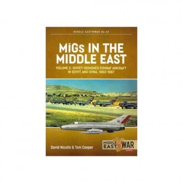 Middle East@War 37: MiGs in The Middle East Vol.2 in Egypt and Syria 1963-67