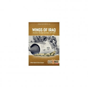 Middle East@War 43: Wings of Iraq Vol.2 - The Iraqi Air Force, 1970-1980