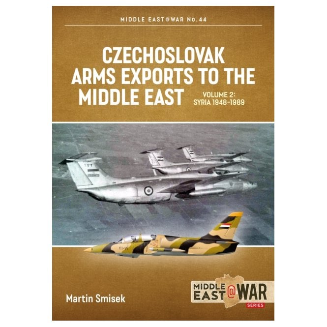 Middle East@War 44: Czechoslovak Arms Exports to the Middle East Vol.2 Syria 1948-89