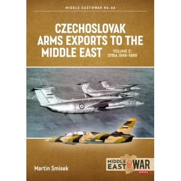 Middle East@War 44: Czechoslovak Arms Exports to the Middle East Vol.2 Syria 1948-89