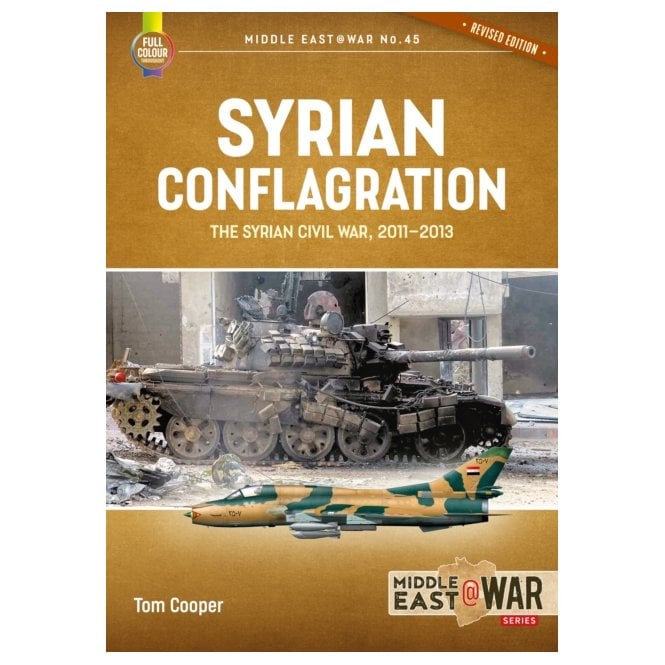 Middle East@War 45: Syrian Conflagration - The Syrian Civil War 2011-13