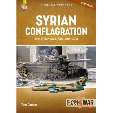 Middle East@War 45: Syrian Conflagration - The Syrian Civil War 2011-13